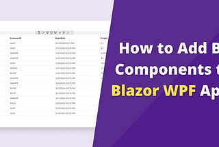 How to Add Blazor Components to a Blazor WPF App