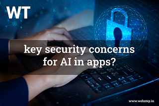 What are key security concerns for AI in apps?