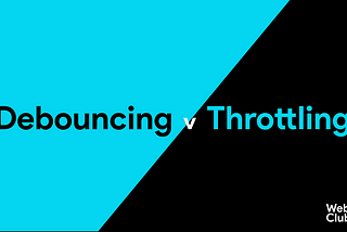 Debouncing vs Throttling — Which one should I choose?