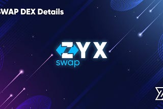 ZYXSWAP DEX details