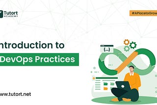 Introduction to DevOps Practices: Streamlining Software Development and Deployment