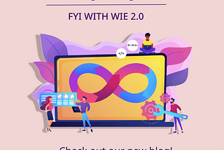 FYI With WIE 2.0- Exploring Software Development Engineering.