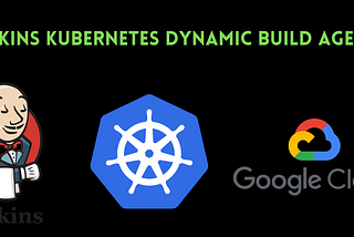 Jenkins Distributed Cluster Using Dynamic Build Agents On GKE
