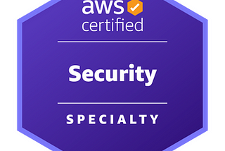 Preparing for the AWS Security — Specialty Certification Exam
