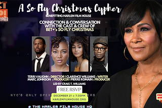 “A SO FLY CHRISTMAS CYPHER”: VIRTUAL BENEFIT EVENT HOSTED BY HARLEM FILM HOUSE