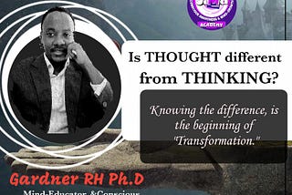 Is Thoughts different from Thinking— Understanding The Difference Can Change Your life.