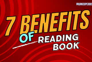 7 Real Life Benefits of Reading Books