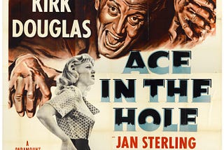 HOW BILLY WILDER’S ‘ACE IN THE HOLE’ CHANGED HOLLYWOOD PITCHES FOREVER