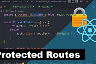 Creating Protected Routes With React Router V6