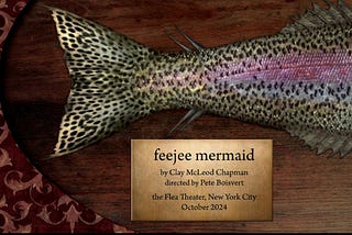 Feejee Mermaid: Interview with Theater Director Pete Boisvert