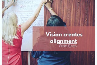 Vision creates Alignment