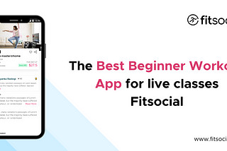 The best beginner workout app for live classes- Fitsocial