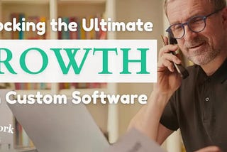 Unleashing Maximum Growth: Transforming Your Moving Company with Tailored Software