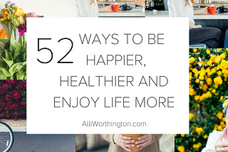 52 Simple Ways to be Happier