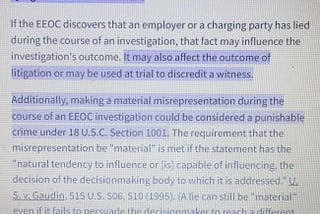 Lying to EEOC can be a punishable crime under 18 USC Section 1001 Lies can influence the decision…