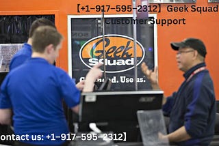 【+1–917–595–2312】Geek Squad Customer Support