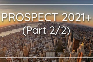 Prospect 2021+ (Part 2/2)