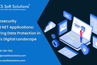 Cybersecurity in Dot NET Applications: Ensuring Data Protection in India’s Digital Landscape