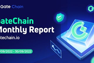 GateChain Monthly Report-2022.September