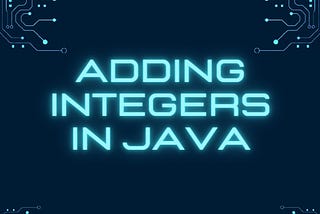 Adding Integers in Java