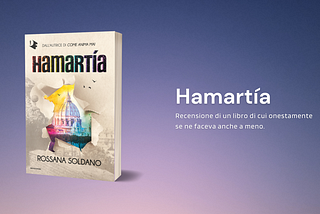 Hamartía di Rossana Soldano — Recensione
