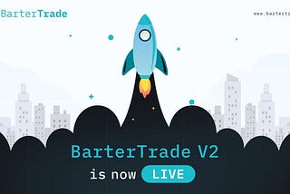 BarterTrade v2 Exchange Launched!