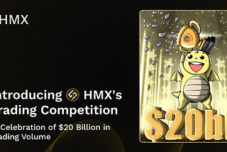 Celebrating $20 Billion in Trading Volume: Introducing HMX’s Trading Competition