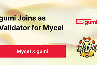 gC Games Singapore Pte. Ltd. Announces to Join Mycel as Validator