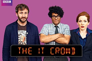 I’m Hooked on The IT Crowd