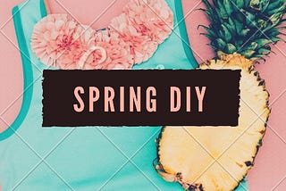 3 DIY pour le printemps