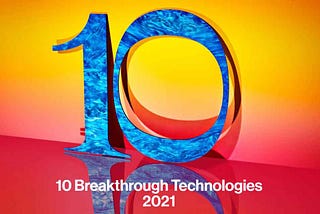 Top 10 Breakthrough Technologies in 2021