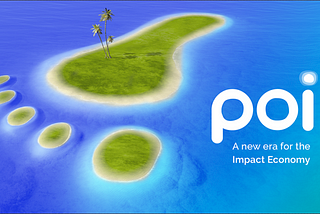 Poi, a new era for the impact economy.