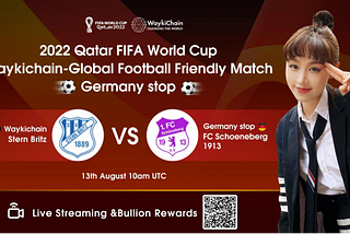 Let the youth storm sweep Germany on the eighth stop of the WaykiChain World Cup Global Tour