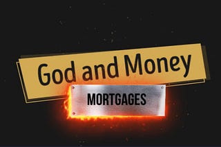 God and Money in Mortgages — Factors that affect interest rates