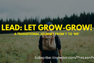 Lead : Let grow-Grow!!!