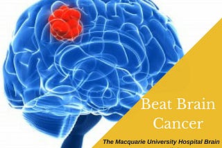 Beat Brain Cancer — Macquarie University Hospital