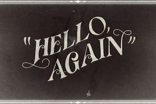 “Hello, Again”