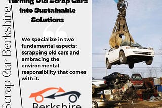 Turning Old Scrap Cars into Sustainable Solutions