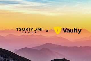 Tsukiyomi Group Announces Strategic Investment in Vaulty Finance (Vaulty)