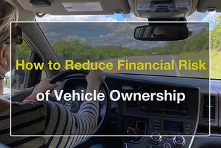 Reducing Financial Risks Associated with Car Ownership