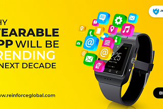 Why Wearable App Will Be Trending In Next Decade