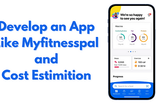 Develop an App Like MyFitnessPal & Cost Estimation