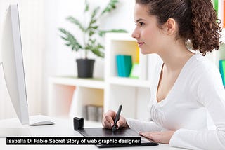 Isabella Di Fabio Secret Story of web graphic designer