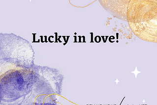 Be Lucky in Love!