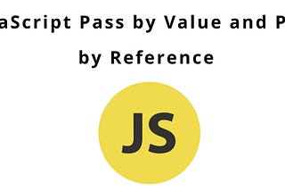 Javascript Intro to Pass by Value vs Pass by Reference