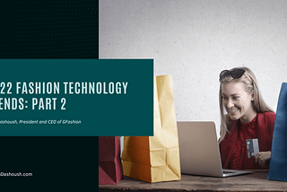 2022 Fashion Technology Trends: Part 1