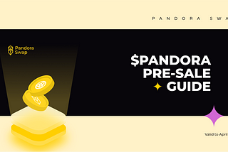 A Simple Guide on How You Can Take Part In $PANDORA Token Pre-Sale