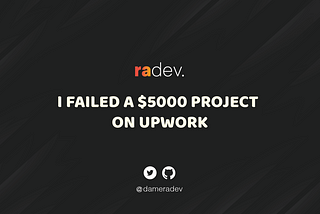 I failed a $5000 web dev project on Upwork