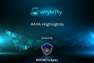 DEFINFTs Apes & VeryNifty.io: AMA Recap.