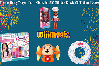 Top 5 Trending Toys for Kids in 2025 to Kick Off the New Year